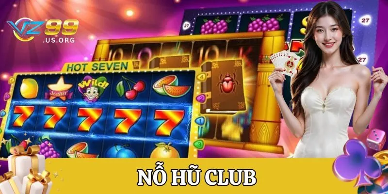 Giới thiệu về Nổ Hũ Club